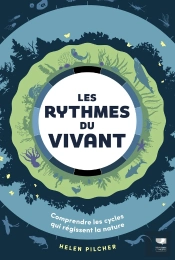 Les Rythmes Du Vivant : Comprendre Les Cycles Qui Régissent La Nature