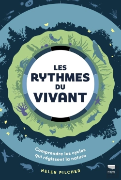 Bertrand.pt - Les Rythmes Du Vivant : Comprendre Les Cycles Qui Régissent La Nature
