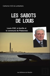 Les Sabots De Louis : Louis Coz, La Famille Et La Commune De Plabennec