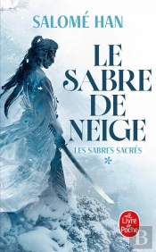 Les Sabres Sacrés Tome 1 : Le Sabre De Neige