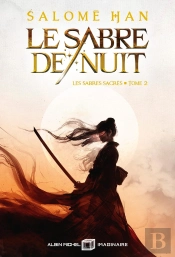 Les Sabres Sacrés Tome 2 : Le Sabre De Nuit