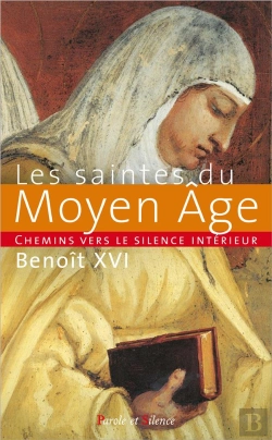 Bertrand.pt - Les Saintes Du Moyen Age ; Chemins Vers Le Silence Intérieur