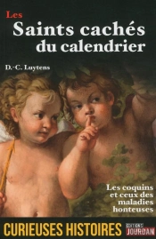 Les Saints Caches Du Calendrier - Curieuses Histoir