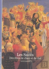 Les Saints ; Des Etres De Chair Et De Ciel
