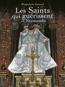 Bertrand.pt - Les Saints Qui Guérissent En Normandie