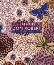 Les Saisons De Dom Robert ; Tapisseries (Édition 2018)