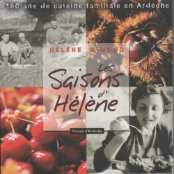 Bertrand.pt - Les Saisons D'Hélène ; 150 Ans De Cuisine Familiale En Ardèche