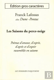 Les Saisons Du Perce-Neige ; Poèmes D'Amour, D'Esprit, D'Après Et D'Espoir Rassemblés En Saisons