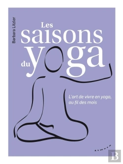 Bertrand.pt - Les Saisons Du Yoga ; L'Art De Vivre En Yoga, Au Fil Des Mois
