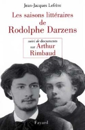 Les Saisons Littéraires De Rodolphe Darzens ; Documents Sur Arthur Rimbaud