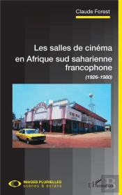 Les Salles De Cinéma En Afrique Sud Saharienne Francophone (1926-1980)
