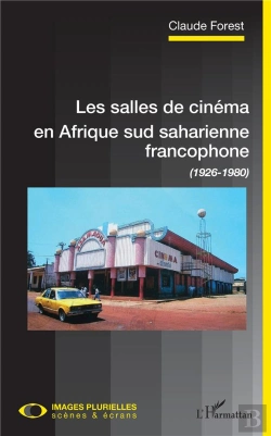 Bertrand.pt - Les Salles De Cinéma En Afrique Sud Saharienne Francophone (1926-1980)