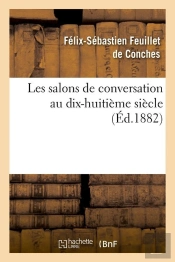Les Salons De Conversat 18e Siecle Edition 1882