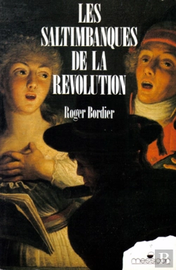 Bertrand.pt - Les Saltimbanques De La Revolution ; Gracchus Babeuf Raconte Aux Citoyens