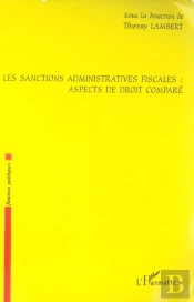 Les Sanctions Administratives Fiscales : Aspects De Droit Comparé