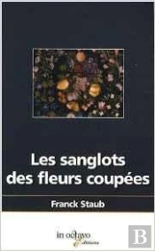 Les Sanglots Des Fleurs Coupées