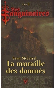 Les Sanguinaires T.3 ; La Muraille Des Damnés
