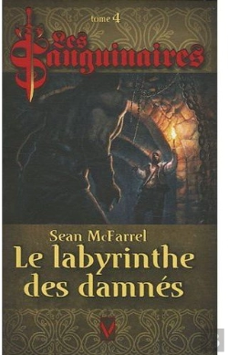 Bertrand.pt - Les Sanguinaires T.4 ; Le Labyrinthe Des Damnés
