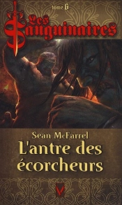 Les Sanguinaires T.6 ; L'Antre Des Écorcheurs