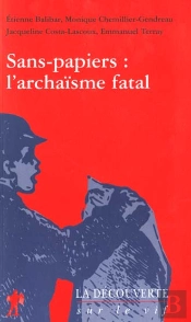 Les Sans Papiers : L'Archaisme Fatal