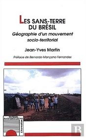 Les Sans-Terre Du Bresil ; Geographie D'Un Mouvement Socio-Territorial