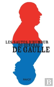 Les Sautes D'Humour Du Général De Gaulle