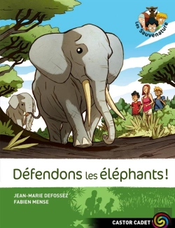 Bertrand.pt - Les Sauvenature T.8 ; Défendons Les Éléphants !