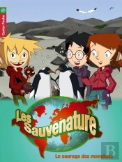 Les Sauvenature Tv T.10 - Le Courage Des Manchots
