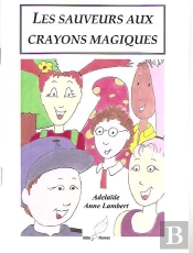 Les Sauveurs Aux Crayons Magiques