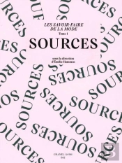 Les Savoir-Faire De La Mode Tome 1 : Sources