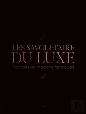 Les Savoir-Faire Du Luxe