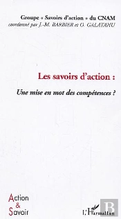 Les Savoirs D'Action ; Une Mise En Mot Des Competences ?