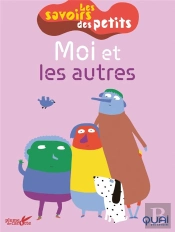 Les Savoirs Des Petits  ; Moi Et Les Autres