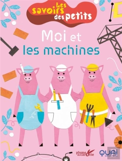 Bertrand.pt - Les Savoirs Des Petits  ; Moi Et Les Machines