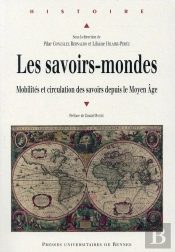 Les Savoirs-Mondes ; Mobilités Et Circulation Des Savoirs Depuis Le Moyen Age