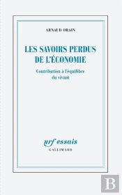 Les Savoirs Perdus De L'Économie : Contribution À L'Équilibre Du Vivant