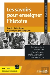Les Savoirs Pour Enseigner L'Histoire : Savoirs Didactiques Et Pratiques Pédagogiques