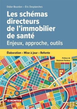 Bertrand.pt - Les Schémas Directeurs De L'Immobilier De Santé : Enjeux, Approche, Outils ; Élaboration - Mise A Jour - Refonte