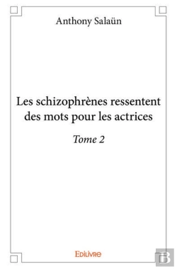 Bertrand.pt - Les Schizophrènes Ressentent Des Mots Pour Les Actrices T.2