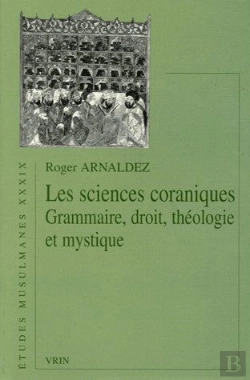 Bertrand.pt - Les Sciences Coraniques ; Grammaire, Droit, Théologie Et Mystique