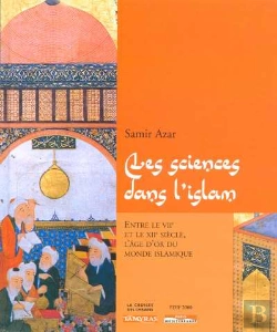 Bertrand.pt - Les Sciences Dans L'Islam Entre Le Viième Et Le Xiième Siècle, L'Âge D'Or Du Monde Islamique