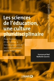 Les Sciences De L'Éducation, Une Culture Pluridisciplinaire ; Pour Former Et Se Former À L'Enseignement Et Aux Interventions Socio-Éducatives