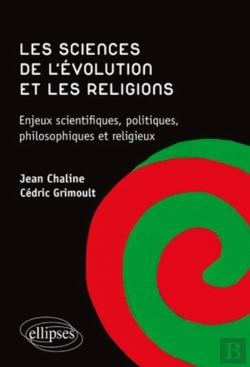Bertrand.pt - Les Sciences De L'Évolution Et Les Religions ; Enjeux Scientifiques, Politiques, Philosophiques Et Religieux