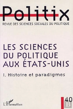 Bertrand.pt - Les Sciences Du Politique Aux Etat-Unis -1 : Histoire Et Paradigmes