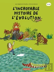 Les Sciences En Bd : L'Incroyable Histoire De L'Évolution