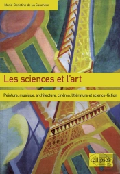 Les Sciences Et L'Art - Peinture, Musique, Architecture, Cinéma, Littérature Et Science Fiction