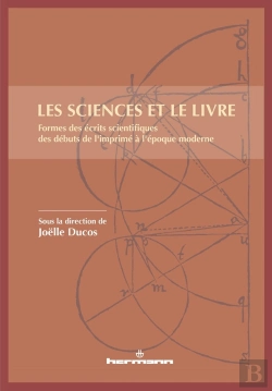 Bertrand.pt - Les Sciences Et Le Livre : Formes Des Écrits Scientifiques Des Débuts De L'Imprimé À L'Époque Moderne