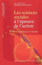 Les  Sciences Sociales A L'Epreuve De L'Action. Le Savant, Le Politique Et L'Europe