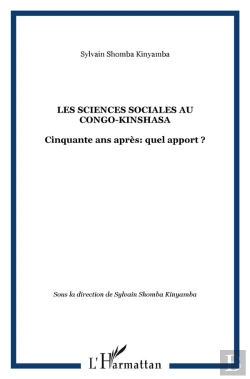 Bertrand.pt - Les Sciences Sociales Au Congo-Kinshasa ; Cinquante Ans Après : Quel Apport ?