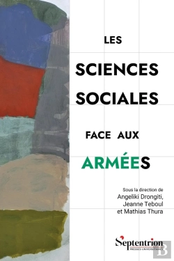 Bertrand.pt - Les Sciences Sociales Face Aux Armées : Critiques, (Dis)Continuités Et Nouvelles Approches De L'Objet Militaire